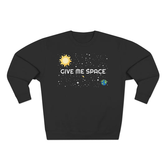 Space Crewneck Sweatshirt with 'GIVE ME SPACE' and 'I think it's very healthy to spend time alone' Quotes