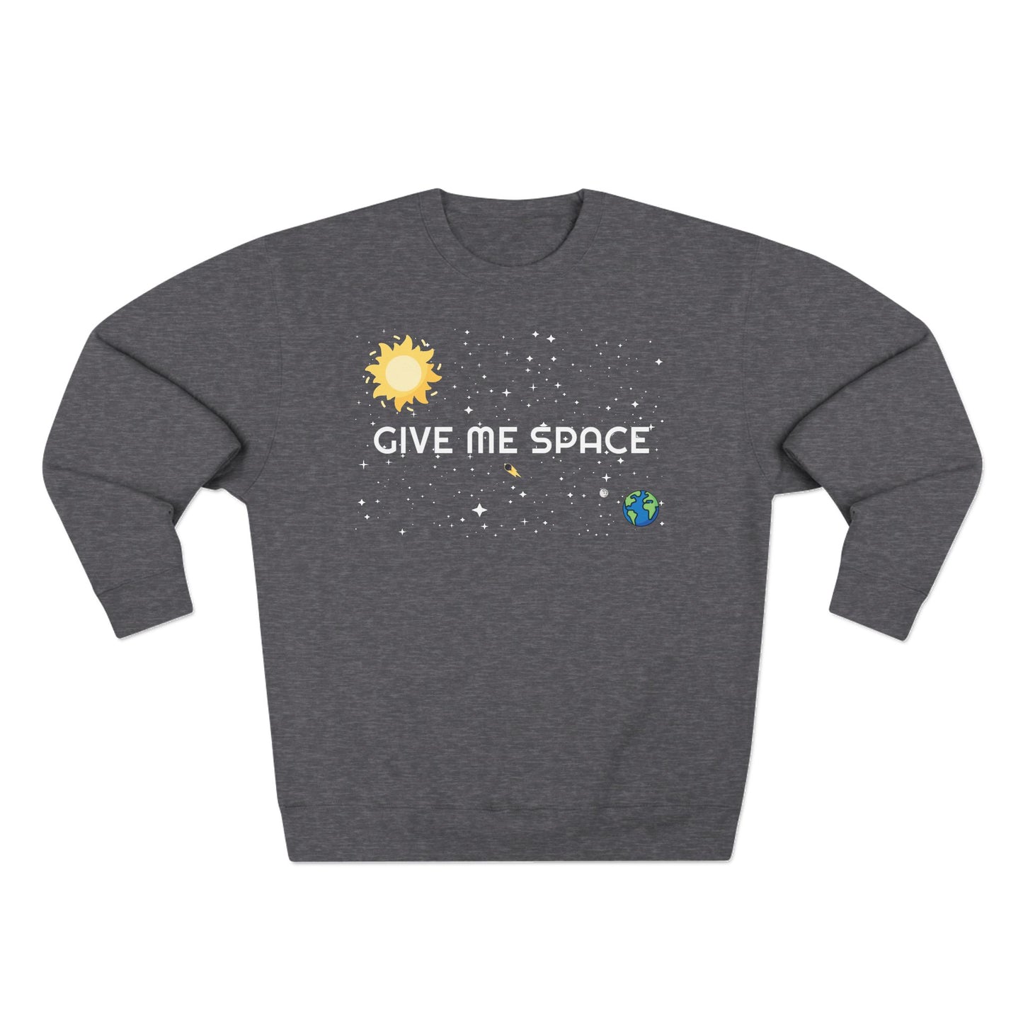 Space Crewneck Sweatshirt with 'GIVE ME SPACE' and 'I think it's very healthy to spend time alone' Quotes