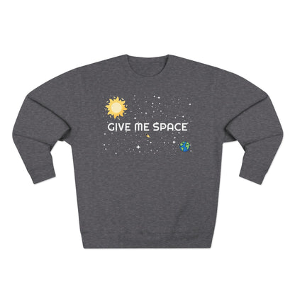 Space Crewneck Sweatshirt with 'GIVE ME SPACE' and 'I think it's very healthy to spend time alone' Quotes
