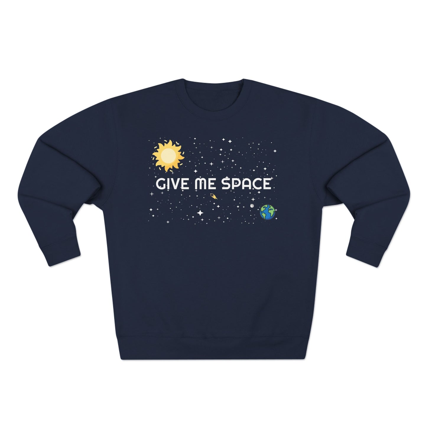 Space Crewneck Sweatshirt with 'GIVE ME SPACE' and 'I think it's very healthy to spend time alone' Quotes